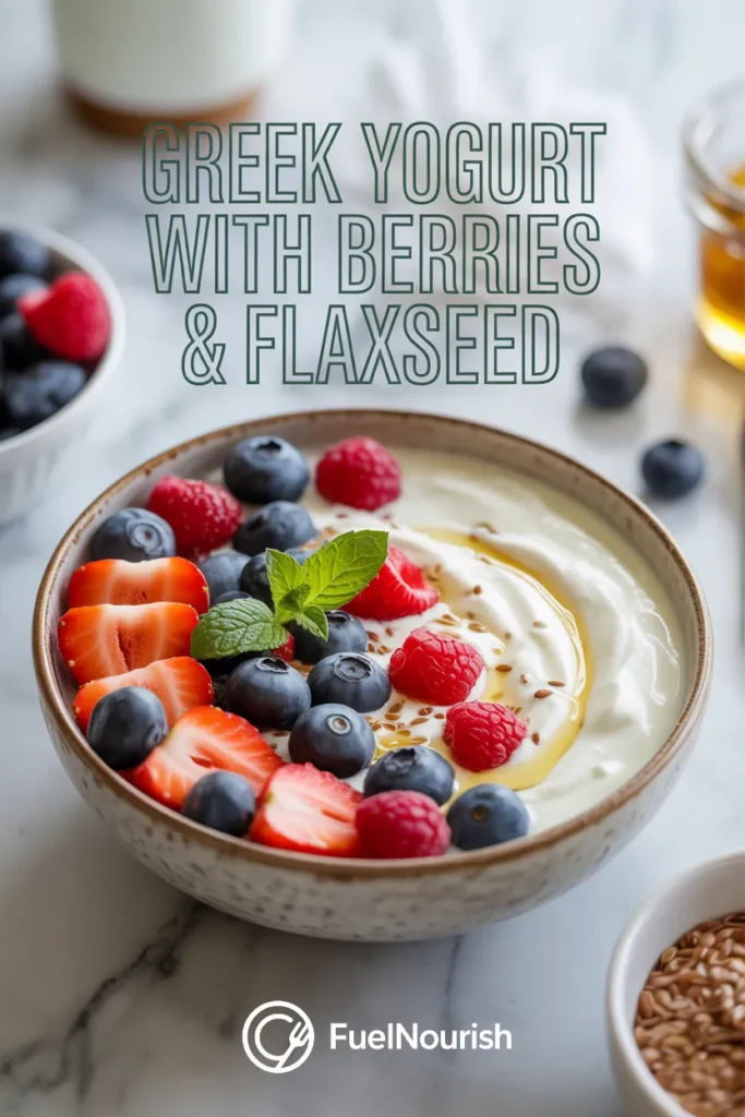 Greek Yogurt with Berries & Flaxseed