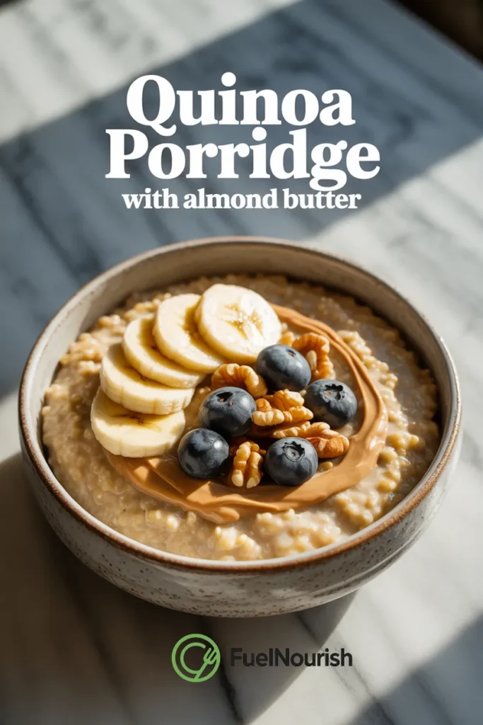 Quinoa Porridge with Almond Butter