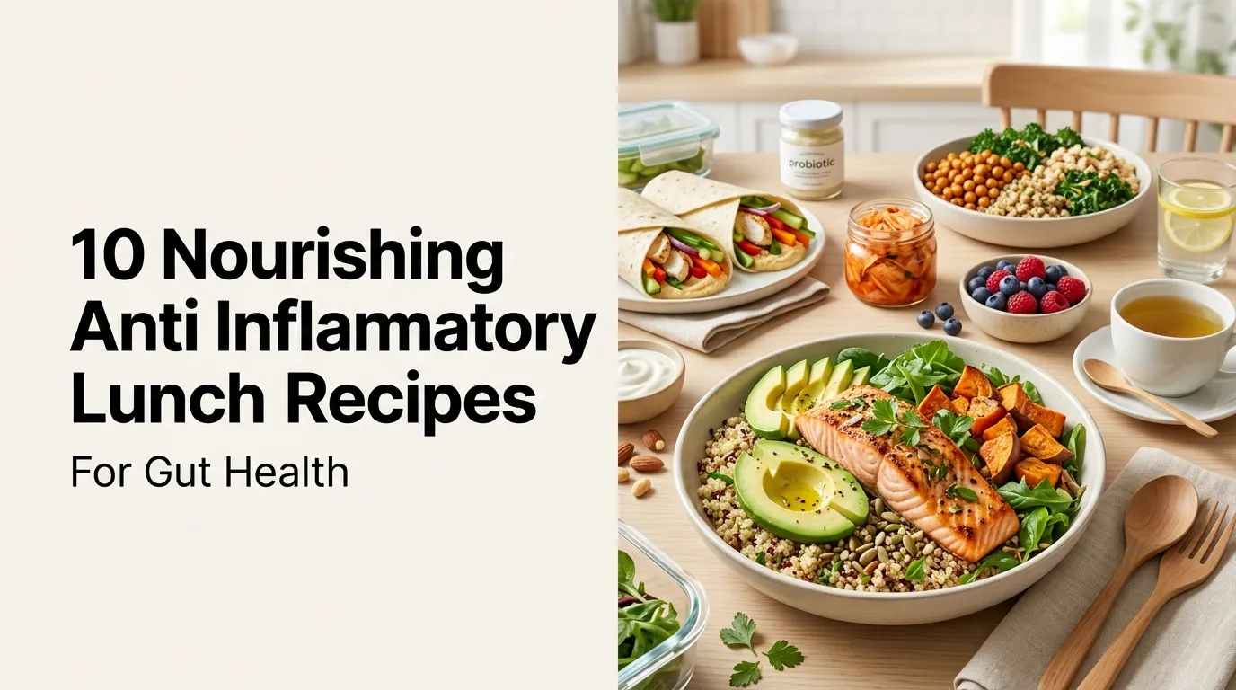 10 Nourishing Anti Inflammatory Lunch Recipes for Gut Health