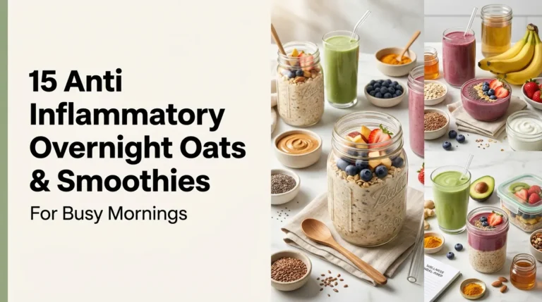 15 Anti Inflammatory Overnight Oats and Smoothies Recipes for Busy Mornings